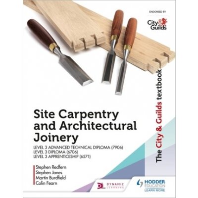 The City a Guilds Textbook: Site Carpentry a Architectural Joinery for the Level 3 Apprenticeship 6571, Level 3 Advanced Technical Diploma 7906 a