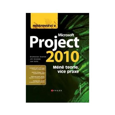 Mistrovství v Microsoft Project 2010 - Dvořák Drahoslav, Kališ Jan, Sirůček Jiří – Hledejceny.cz