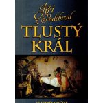 Jiří z Poděbrad: Tlustý král - Vladimír Kavčiak – Hledejceny.cz