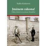 Jménem zákona! - Radka Kinkorová – Hledejceny.cz