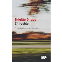 Žít rychle - Brigitte Giraud