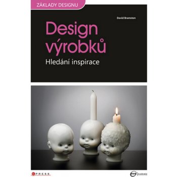 Design výrobků Hledání inspirace Bramston David