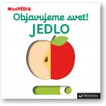 MiniPÉDIA – Objavujeme svet! Jedlo - Choux, Nathalie – Hledejceny.cz