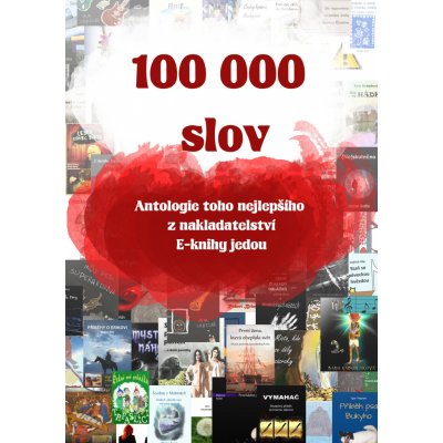 100 000 slov: Antologie toho nejlepšího z nakladatelství E-knihy jedou – Sleviste.cz