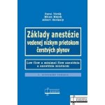 Základy anestézie vedenej nízkym prietokom čerstvých plynov – Zboží Mobilmania