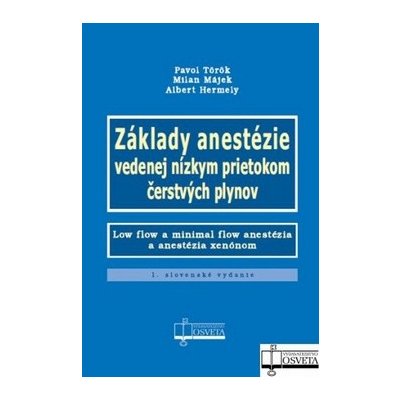 Základy anestézie vedenej nízkym prietokom čerstvých plynov – Zboží Mobilmania