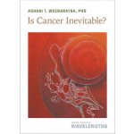 Is Cancer Inevitable? Weeraratna Ashani T.Paperback – Hledejceny.cz