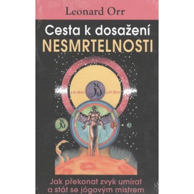 Orr Leonard - CESTA K DOSAŽENÍ NESMRTELNOSTI – Zbozi.Blesk.cz