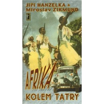 Afrika kolem Tatry Hanzelka Jiří, Zikmund Miroslav