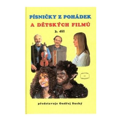 Písničky z pohádek a dětských filmů 3. díl - Ondřej Suchý – Hledejceny.cz