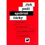 Jak psát správně čárky - Průvodce interpunkcí pro SŠ a veřejnost - Staněk Miloš – Hledejceny.cz