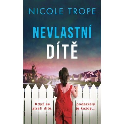 Nevlastní dítě - Nicole Trope – Hledejceny.cz