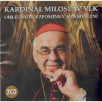 Kardinál Miloslav Vlk - Ohlédnutí, vzpomínky a zamyšlení - 2 – Hledejceny.cz