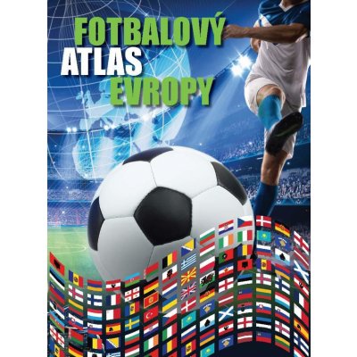 Fotbalový atlas Evropy - Tomeš Jiří – Zbozi.Blesk.cz
