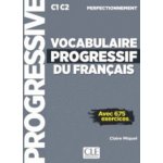Vocabulaire progressif du français - Niveau perfectionnement (C1/C2) - Livre + CD + Livre-web CLE International – Sleviste.cz