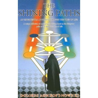 The Shining Paths: An Experiential Journey Through the Tree of Life Ashcroft-Nowicki DoloresPaperback – Zbozi.Blesk.cz
