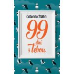 99 dní s Tebou - Catherine Miller – Hledejceny.cz