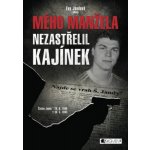 Mého manžela nezastřelil Kajínek – Hledejceny.cz