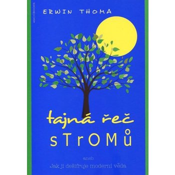 Tajná řeč stromů Kniha - Thoma Erwin