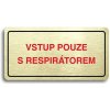 Piktogram Accept Piktogram "VSTUP POUZE S RESPIRÁTOREM" (160 × 80 mm) (zlatá tabulka - barevný tisk)