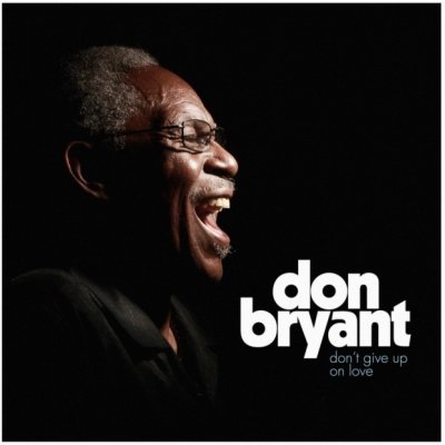 Don Bryant - Don't Give Up on Love CD – Hledejceny.cz