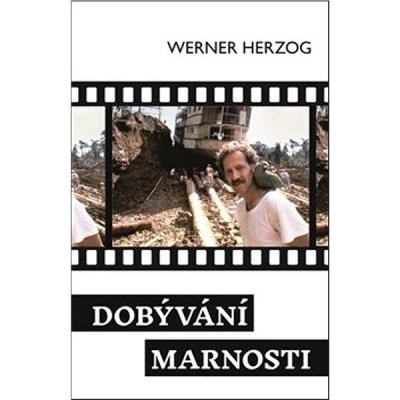 Dobývání marnosti - Werner Herzog – Hledejceny.cz