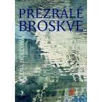 Přezrálé broskve Milena Holcová – Hledejceny.cz