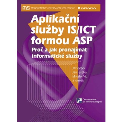 Pavelka Jan, Voříšek Jiří - Aplikační služby IS/ICT formou ASP -- Proč a jak pronajímat informatické služby – Hledejceny.cz