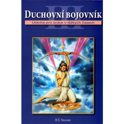 Duchovní bojovník -- Útěcha pro srdce v těžkých časech Svámí Bhakti Tírtha – Hledejceny.cz