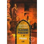 Tajemné podzemí - I. díl Praha Miloš Štraub, Jitka Lenková – Hledejceny.cz