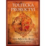 Toltécká proroctví - Don Miguel Ruiz – Hledejceny.cz