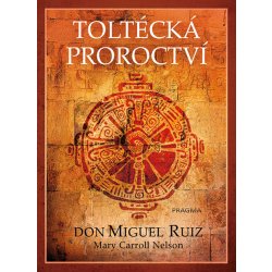 Toltécká proroctví - Don Miguel Ruiz