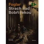 Strach nad Bobří řekou - Foglar Jaroslav – Hledejceny.cz