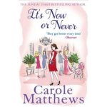 Carole Matthews: It's Now or Never – Hledejceny.cz