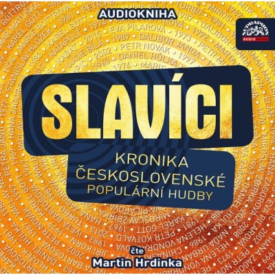 Slavíci. Kronika československé populární hudby - čte Martin Hrdinka – Zboží Mobilmania