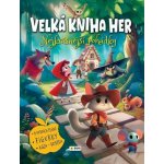 Velká kniha her - Nejkrásnější pohádky – Hledejceny.cz