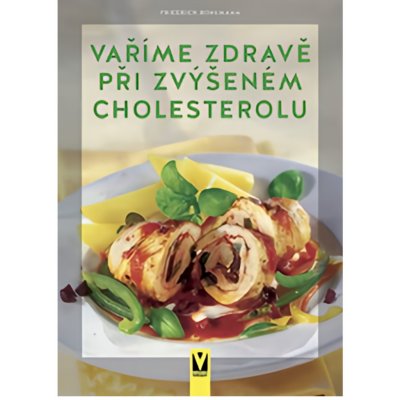 Vaříme zdravě při zvýšeném cholesterolu - Friedrich Bohlmann – Hledejceny.cz