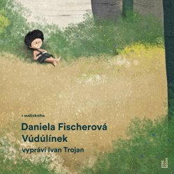 Vúdúlínek - Daniela Fischerová - čte Ivan Trojan