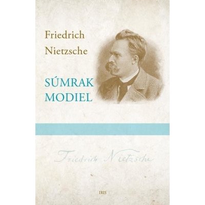 Súmrak modiel - Friedrich Nietzsche – Zboží Mobilmania