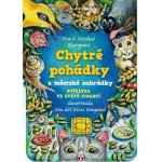 Chytré pohádky z městské zahrádky - Eva Skořepová, Michal Skořepa – Zboží Dáma
