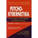 Psychokybernetika - Nový způsob, jak získat od života více - Maltz Maxwell