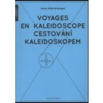 Cestování kaleidoskopem Irene Hillel-Erlangerová – Hledejceny.cz