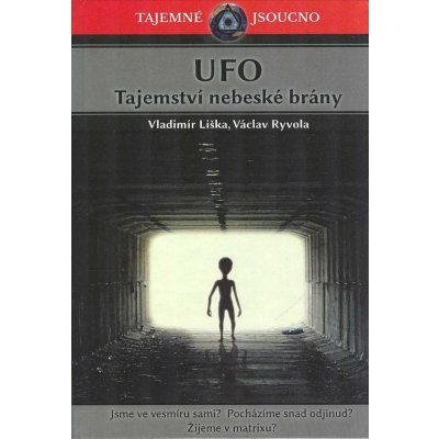 UFO - Tajemství nebeské brány - Vladimír Liška – Hledejceny.cz