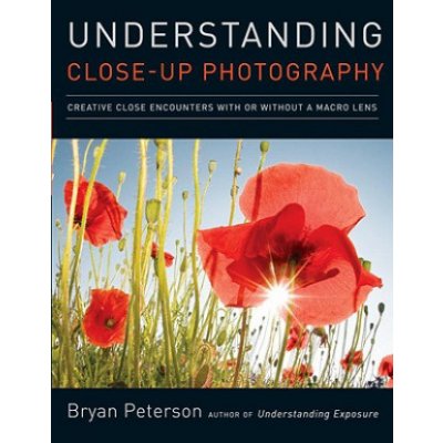 Understanding Close-Up Photography - B. Peterson C