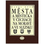 Města a městečka v Čechách, na Moravě a ve Slezsku A-Ž 1.-8. díl: Karel Kuča – Hledejceny.cz