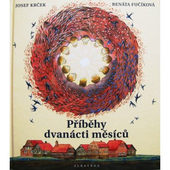 Příběhy dvanácti měsíců - Lubomír Šedivý, Josef Krček, Renáta Fučíková