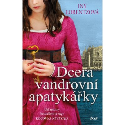 Dcera vandrovní apatykářky - Iny Lorentz – Hledejceny.cz