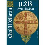 Ježíš Syn člověka - Chalíl Džibrán – Hledejceny.cz