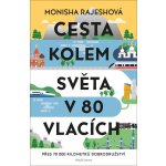 Cesta kolem světa v 80 vlacích - Přes 70 000 kilometrů dobrodružství na kolejích – Zboží Dáma