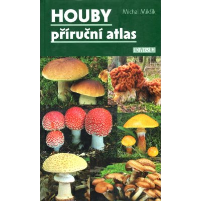 Houby – příruční atlas - Mikšík Michal – Zbozi.Blesk.cz